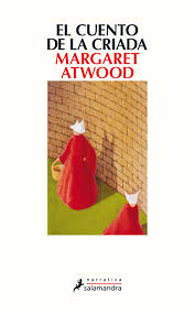 El Cuento de la criada / Margaret Atwood ; traducción del inglés por Elsa Mateo Blanco