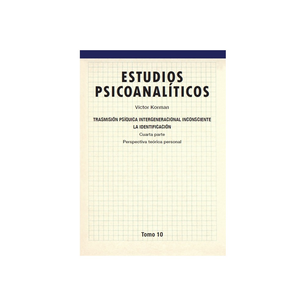 Transmisión psíquica intergeneracional inconsciente : la identificación / Víctor Korman