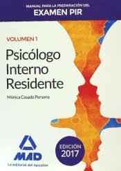 Manual para la preparación del examen PIR : [convocatoria 2016-2017 :] / volumen I [Mónica Casado Persona]