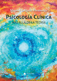 Psicología clínica : más allá de la teoría / Manuel Salgado Fernández