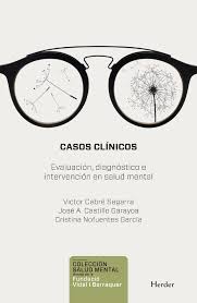 Casos clínicos : evaluación, diagnóstico e intervención en salud mental / Victor Cabré Segarra, José A. Castillo Garayoa, Cristina Nofuentes García