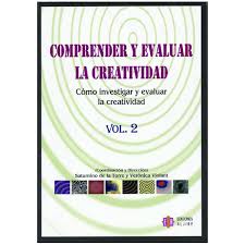 Comprender y evaluar la creatividad : cómo investigar y evaluar la creatividad / coordinación y dirección: Saturnino de la Torre, Verónica Violant