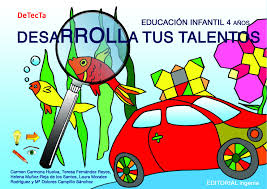 Desarrolla tus talentos, Educación Infantil 4 años : DeTecTa / Carmen Carmona Huelva, Teresa Fernández Reyes, Helena Muñoz-Reja de los Santos, Laura Morales Rodríguez y Mª Dolores Campillo Sánchez