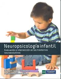 Neuropsicología infantil : evaluación e intervención en los trastornos neuroevolutivos : segunda edición / Margaret Semrud-Clikeman, Phyllis Anne Teeter Ellison ; traducción, Aurora Suengas Goenechea ... [et al]