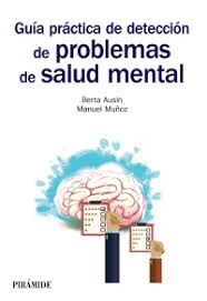 Guía práctica de detección de problemas de salud mental / Berta Ausín, Manuel Muñoz