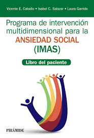 Programa de intervención multidimensional para la ansiedad social (IMAS) : libro del paciente / Vicente E. Caballo, Isabel C. Salazar, Laura Garrido