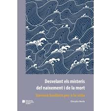 Desvelant els misteris del naixement i de la mort : saviesa budista per a la vida / Daisaku Ikeda