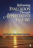 Reframing evaluation through appreciative inquiry Hallie Preskill; Tessie Tzavaras Catsambas