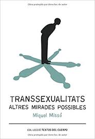 Transsexualitats : altres mirades possibles / Miquel Missé