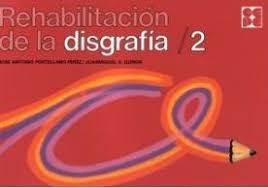 Rehabilitación de la disgrafía : 2 / José Antonio Portellano Pérez ; ilustraciones: Juanmiguel S. Quirós