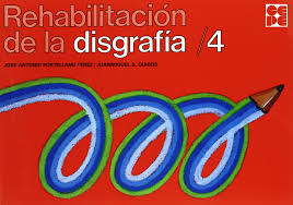 Rehabilitación de la disgrafía : 4 / José Antonio Portellano Pérez ; ilustraciones: Juanmiguel S. Quirós