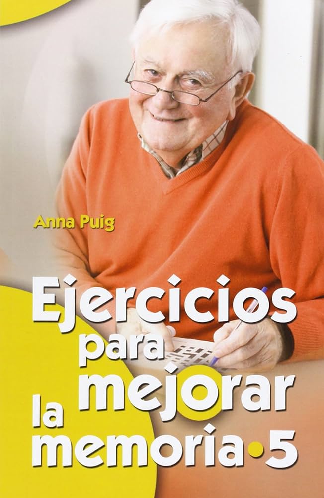 Ejercicios para mejorar la memoria : 5 / Anna Puig