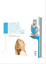 Mejora de funciones ejecutivas y conductuales : programa preventivo ADHISO / Noelia García González, María A. Inmaculada Calleja González