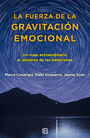 La Fuerza de la gravitación emocional / Mercè Conangla, Rafel Bisquerra, Jaume Soler