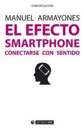 El Efecto smartphone : conectarse con sentido / Manuel Armayones