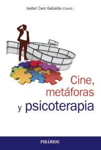 Cine, metáforas y psicoterapia / coordinadora Isabel Caro Gabalda