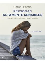 Personas altamente sensibles : claves psicológicas y espirituales / Rafael Pardo
