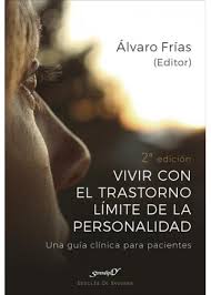 Vivir con el trastorno límite de la personalidad : una guía clínica para pacientes / Álvaro Frías Ibáñez (editor)