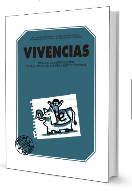 Vivencias 1 : método sensorio-motor para el aprendizaje de la lectoescritura / Ma. Isabel González Moreno ... [et al.]