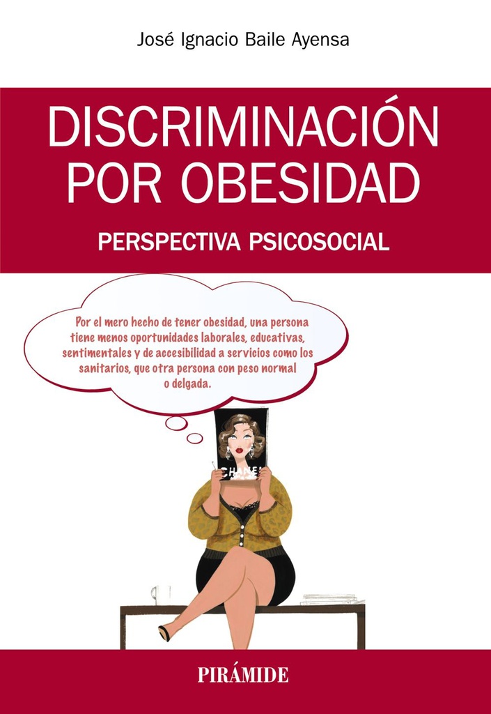 Discriminación por obesidad : prespectiva psicosocial / José Ignacio Baile Ayensa