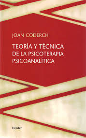 Teoría y técnica de la psicoterapia psicoanalítica / Joan Coderch ; prólogo del doctor Pere Bofill