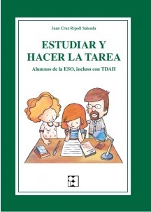 Estudiar y hacer la tarea : alumnos de la ESO, incluso con TDAH / Juan Cruz Ripoll Salceda