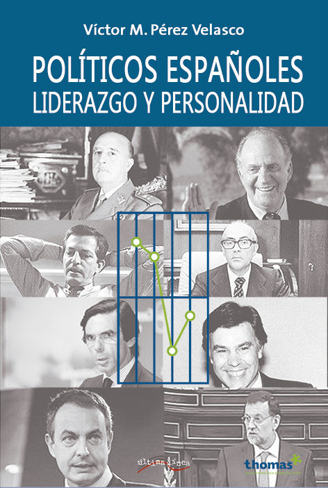 Políticos españoles : liderazgo y personalidad / Víctor M. Pérez Velasco