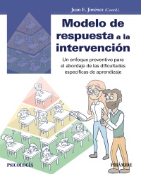 Modelo de Respuesta a la Intervención: un nuevo enfoque en la identificación de las dificultades de aprendizaje / Juan E. Jiménez ; Elaine Bisschop (i 10 més)