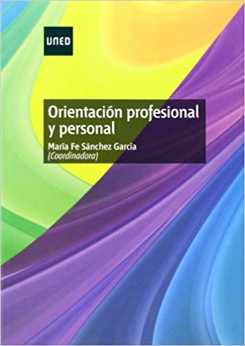 Orientación profesional y personal / María Fé Sánchez García, (coordinadora)