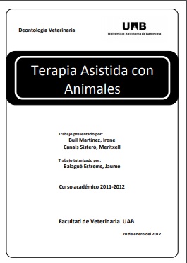 Terapia asistida con animales trabajo presentado por Irene Buil Martínez, Meritxell Canals Sisteró ; trabajo tuturizado[sic] por Jaume Balagué Estrems