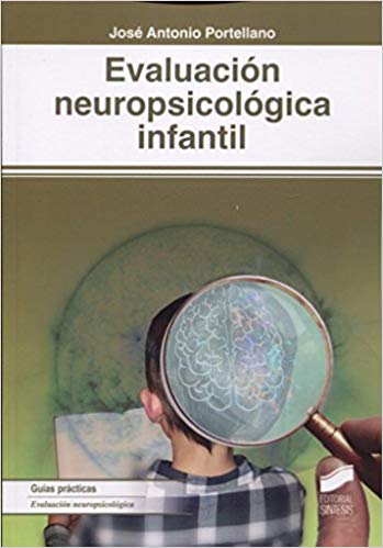 Evaluación neuropsicológica infantil / José Antonio Portellano