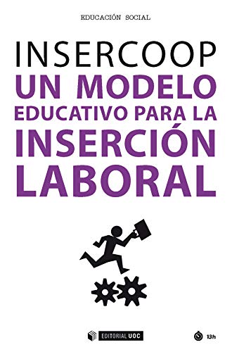 Insercoop : un modelo educativo para la inserción laboral / Xavier Orteu, Segundo Moyano (coords.) ; [autors]: Saúl Karsz [i 18 més]