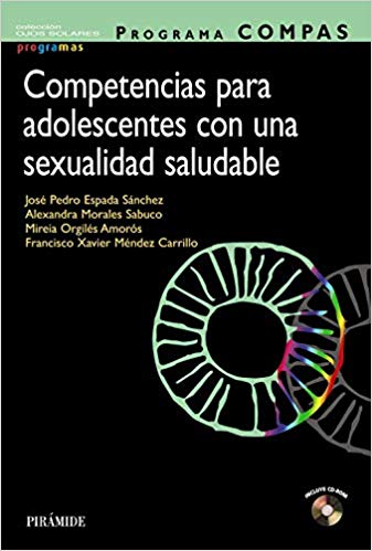 Competencias para adolescentes con una sexualidad saludable : programa COMPAS / José Pedro Espada Sánchez [i 3 més]