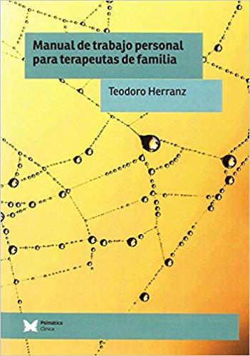 Manual de trabajo personal para terapeutas de familia / Teodoro Herranz 