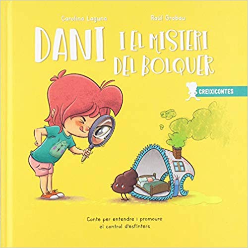 Dani i el misteri del bolquer : conte per entendre i promoure el control d'esfínters / Carolina Laguna ; Raúl Grabau [il·lustrador]