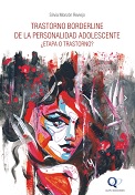 Trastorno límite de la personalidad en la adolescencia : diagnóstico diferencial con el desarrollo evolutivo adolescente / Silvia Monzón Reviejo ; director, Antonio García de la Hoz