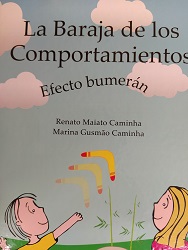 La baraja de los comportamientos : efecto bumerán / Renato Maiato Caminha e Marina Gusmão Caminha; traducción Rodrigo Serra; ilustraciones Joana Hennemann