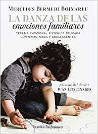 La danza de las emociones familiares : terapia emocional sistémica aplicada con niños, niñas y adolescentes / Mercedes Bermejo Boixareu ; prólogo del doctor Juan Luis Linares