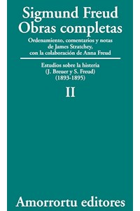 Obras completas : estudios sobre la histeria : (1893-95) / Sigmund Freud ; ordenamiento, comentarios y notas de James Strachey ; con la colaboración de Anna Freud ; asistidos por Alix Strachey y Alan Tyson ; traducción directa del alemán de José L. Etcheverry