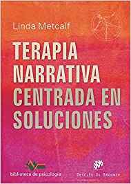 Terapia narrativa centrada en soluciones / Linda Metcalf