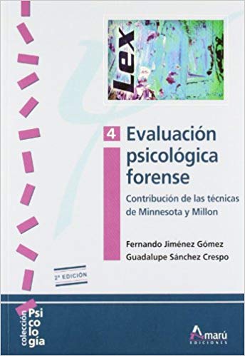 Evaluación psicológica forense : Contribución de las técnicas de Minnesota y Millon / Fernando Jiménez Gómez (coord.)