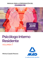 Manual para la preparación del examen PIR : psicólogo interno residente [edición 2019] : volumen 1/ Mónica Casado Persona, Rocío Clavijo Ramero