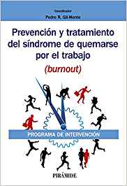 Prevención y tratamiento del síndrome de quemarse por el trabajo, burnout : programa de intervención / Pedro R. Gil-Monte coordinador ; Cristina Aguilar Giner, Hugo Figueiredo-Ferraz, Pedro R. Gil-Monte, Ester Grau-Alberola, Ángel Martínez Moreno, Bruno Ribeiro do Couto