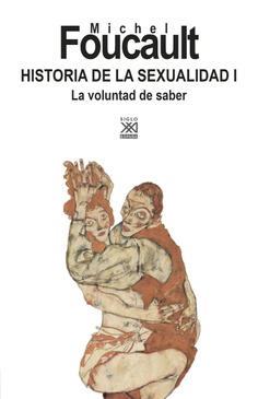 Historia de la sexualidad I : la voluntad de saber / Michel Foucault ; edición : Julia Varela y Fernando Álvarez-Uría ; traducción de Martí Soler