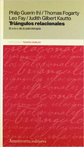 Triángulos relacionales : el a-b-c de la psicoterapia / Philip J. Guerin (h) ... [et al.]