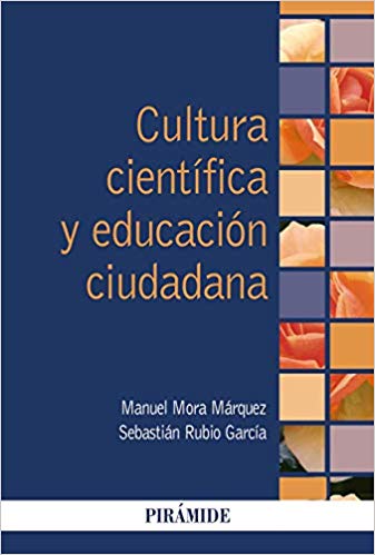 Cultura científica y educación ciudadana / Manuel Mora Márquez, Sebastián Rubio García