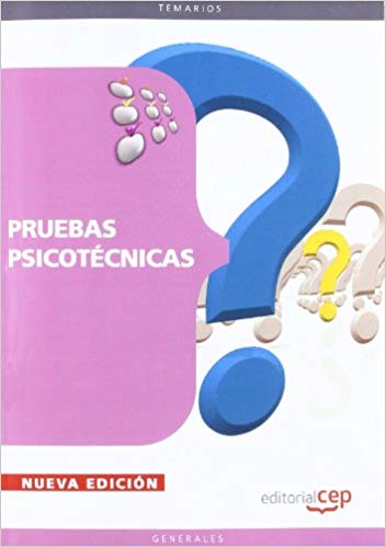 Pruebas psicotécnicas / [Elena Berazaluce Pintado, Estíbaliz, Estíbaliz Diego Álvarez, ; Mª del Carmen Cardenal Ciudad