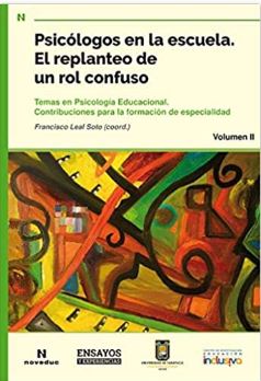 Psicólogos en la escuela : el replanteo de un rol confuso. Francisco Leal Soto (coord.) ; Rubén Abello Riquelme [i 19 més]