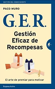 G.E.R. : gestión eficaz de recompensas / Paco Muro