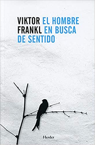 El Hombre en busca de sentido / Viktor E. Frankl ; traducción y edición Comité de Traducción al Español ; con un prefacio de José Benigno Freire